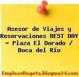 Asesor de Viajes y Reservaciones BEST DAY – Plaza El Dorado / Boca del Río