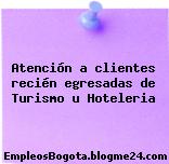 Atención a clientes recién egresadas de Turismo u Hoteleria