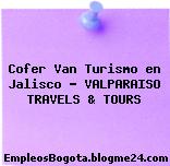 Cofer Van Turismo en Jalisco – VALPARAISO TRAVELS & TOURS