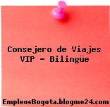 Consejero de Viajes VIP – Bilingüe