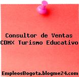 Consultor de Ventas CDMX Turismo Educativo