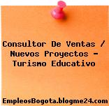 Consultor de Ventas Nuevos Proyectos Turismo Educativo