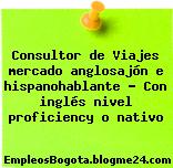 Consultor de Viajes mercado anglosajón e hispanohablante – Con inglés nivel proficiency o nativo