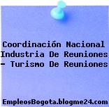 Coordinación Nacional Industria De Reuniones – Turismo De Reuniones