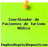 Coordinador de Pacientes de Turismo Médico