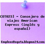 COT023] – Consejero de viajes American Express (inglés y español)