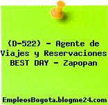 (D-522) – Agente de Viajes y Reservaciones BEST DAY – Zapopan