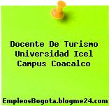 Docente De Turismo Universidad Icel Campus Coacalco