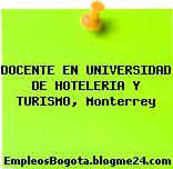 DOCENTE EN UNIVERSIDAD DE HOTELERIA Y TURISMO, Monterrey