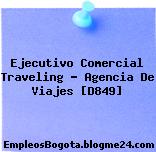 Ejecutivo Comercial Traveling – Agencia De Viajes [D849]