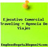 Ejecutivo comercial Traveling Agencia de viajes