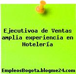 Ejecutivoa de Ventas amplia experiencia en Hotelería