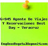 G-945 Agente De Viajes Y Reservaciones Best Day – Veracruz