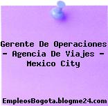 Gerente De Operaciones – Agencia De Viajes – Mexico City