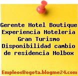 Gerente Hotel Boutique Experiencia Hoteleria Gran Turismo Disponibilidad cambio de residencia Holbox
