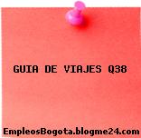 GUIA DE VIAJES Q38
