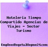 Hoteleria Tiempo Compartido Agencias de Viajes Sector Turismo