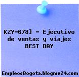KZY-678] – Ejecutivo de ventas y viajes BEST DAY