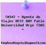 (M34) – Agente de Viajes BEST DAY Patio Universidad Urge (SAS …