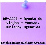 MR-222] – Agente de Viajes – Ventas, Turismo, Agencias