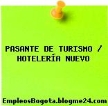 PASANTE DE TURISMO / HOTELERÍA NUEVO