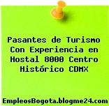 Pasantes de Turismo Con Experiencia en Hostal 8000 Centro Histórico CDMX