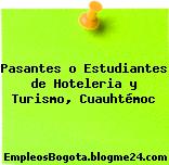 Pasantes o Estudiantes de Hoteleria y Turismo, Cuauhtémoc
