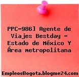 PPC-986] Agente de Viajes Bestday – Estado de México Y Área metropolitana