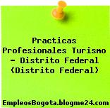 Practicas Profesionales Turismo – Distrito Federal (Distrito Federal)