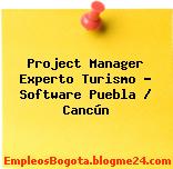 Project Manager Experto Turismo – Software Puebla / Cancún