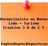 Recepcionista en Nuevo León – Turismo Creativo S A de C V