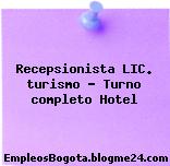 Recepsionista LIC. turismo – Turno completo Hotel