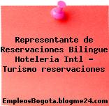Representante de Reservaciones Bilingue Hoteleria Intl – Turismo reservaciones