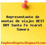 Representante de ventas de viajes BEST DAY Santa Fe Xcaret Samara