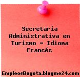 Secretaria Administrativa en Turismo – Idioma Francés