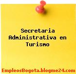 Secretaria Administrativa en Turismo