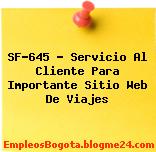SF-645 – Servicio Al Cliente Para Importante Sitio Web De Viajes