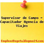 Supervisor de Campo – Capacitador Agencia de Viajes