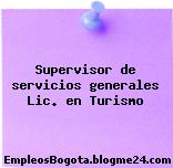 Supervisor de servicios generales Lic. en Turismo