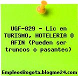 UGF-829 – Lic en TURISMO, HOTELERIA O AFIN (Pueden ser truncos o pasantes)