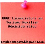 URGE Licenciatura en Turismo Auxiliar Administrativo