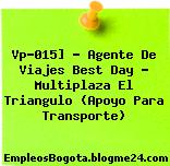 Vp-015] – Agente De Viajes Best Day – Multiplaza El Triangulo (Apoyo Para Transporte)