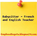 Babysitter – French and English Teacher
