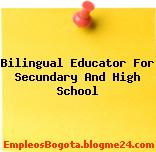Bilingual Educator For Secundary And High School