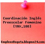 Coordinación Inglés Preescolar Femenino [VHX.188]