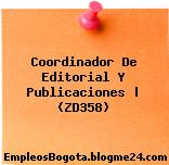 Coordinador De Editorial Y Publicaciones | (ZD358)