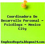 Coordinadora De Desarrollo Personal – Psicóloga – Mexico City