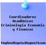 Coordinadores Académicos Criminología Economía y Finanzas