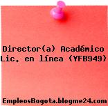 Director(a) Académico Lic. en línea (YFB949)