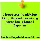 Directora Académico Lic. Mercadotecnia y Negocios plantel Zapopan